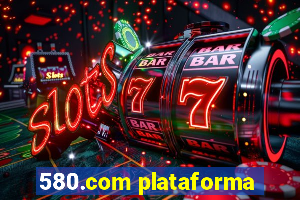 580.com plataforma